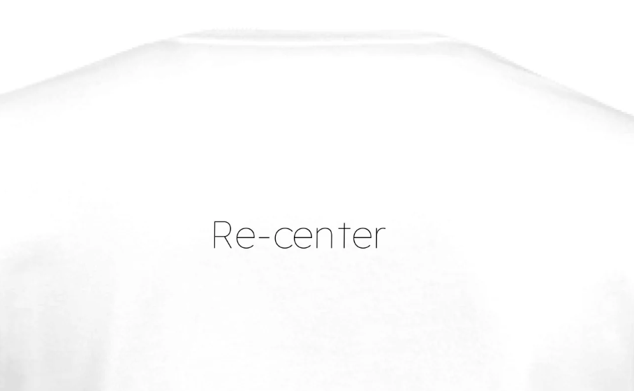 "Re-center" | Quiet Line Collection